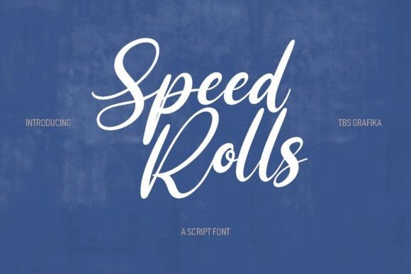 Speed Rolls: The Script Font for Campaign Impact